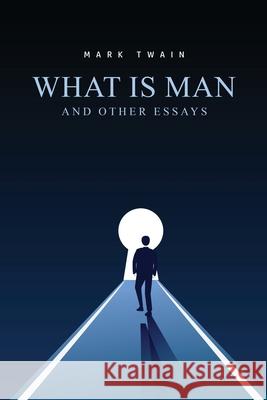What Is Man? And Other Essays Mark Twain 9781800601680 Susan Publishing Ltd - książka