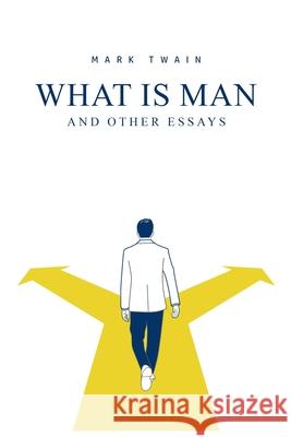 What Is Man? And Other Essays Mark Twain 9781800601697 Texas Public Domain - książka