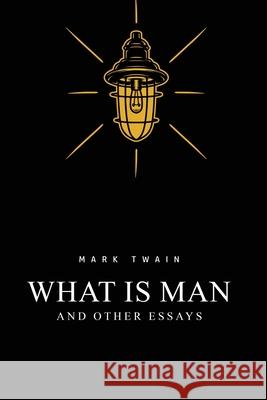 What Is Man? And Other Essays Mark Twain 9781800601703 Toronto Public Domain Publishing - książka