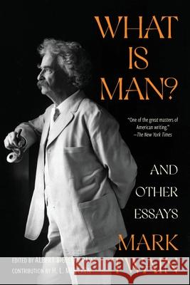 What Is Man? and Other Essays (Warbler Classics Annotated Edition) Mark Twain Albert Bigelow Paine H. L. Mencken 9781962572729 Warbler Classics - książka