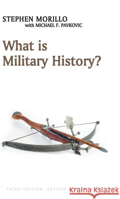 What Is Military History? Morillo, Stephen 9781509517602 John Wiley & Sons - książka