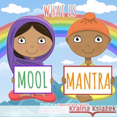 What is Mool Mantra? Mia Kaur Sandhu, Simarjeet Kaur Sandhu 9798727079201 Independently Published - książka