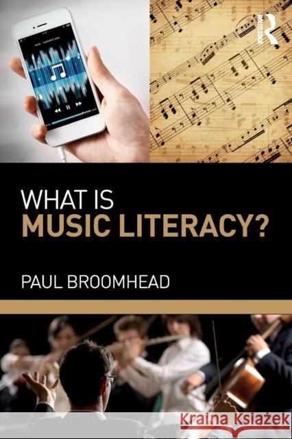 What Is Music Literacy? Paul Broomhead 9781138299160 Routledge - książka