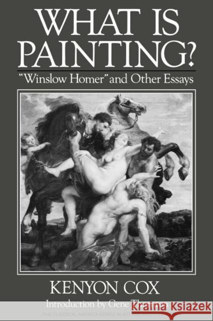 What Is Painting?: Winslow Homer and Other Essays Cox, Kenyon 9780393305456 W. W. Norton & Company - książka
