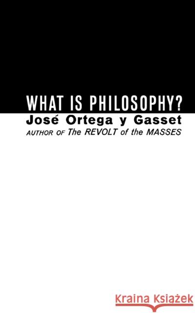What Is Philosophy? Jose Orteg Jose Ortegay Y. Gasset 9780393001266 W. W. Norton & Company - książka
