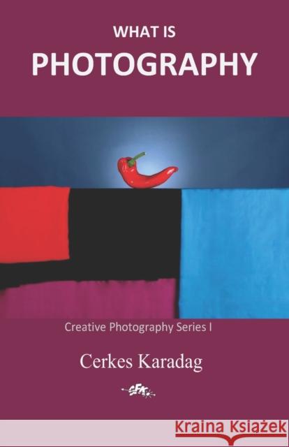 What is Photography Ilker Cakmakkaya Cerkes Karadag 9786056926419 Sfk. - książka