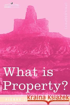 What Is Property? Pierre-Joseph, Proudhon 9781602060944  - książka