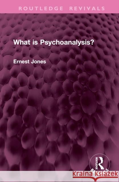What Is Psychoanalysis? Ernest Jones 9781032984131 Routledge - książka