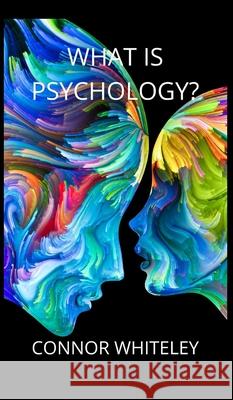 What is Psychology? Connor Whiteley 9781914081477 Cgd Publishing - książka
