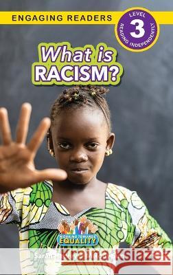 What is Racism?: Working Towards Equality (Engaging Readers, Level 3) Sarah Harvey Melody Sun 9781774768471 Engage Books - książka