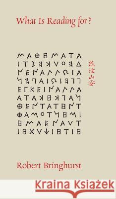 What is Reading For? Robert Bringhurst 9781933360539  - książka