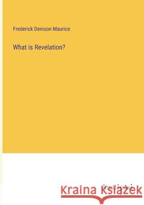 What is Revelation? Frederick Denison Maurice 9783382300340 Anatiposi Verlag - książka