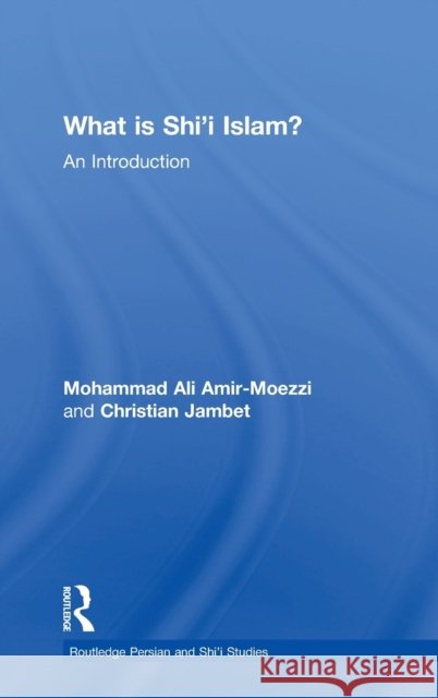 What Is Shi'i Islam?: An Introduction Mohammad-Ali Ami Christian Jambet 9781138093706 Routledge - książka