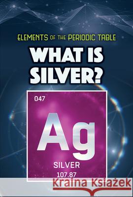 What Is Silver? Kathleen A. Klatte 9781499478921 Rosen Young Adult - książka