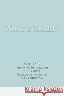 What is Smart? Shannon Sutherland Lucia Doty Charlotte Hachman 9781545086346 Createspace Independent Publishing Platform - książka