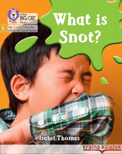 What is snot?: Phase 5 Set 3 Thomas, Isabel 9780008539429 HarperCollins Publishers - książka