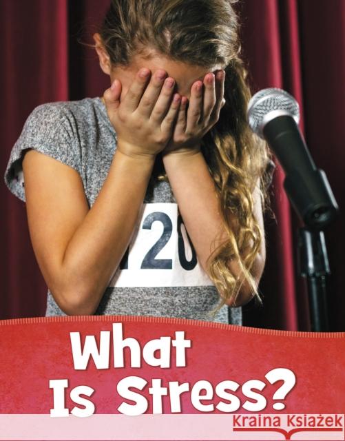What Is Stress? Mari Schuh 9781398213487 Capstone Global Library Ltd - książka