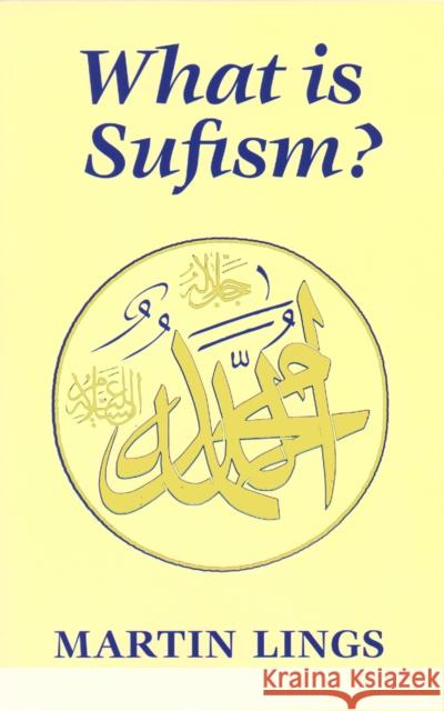 What is Sufism? Martin Lings 9780946621415 The Islamic Texts Society - książka