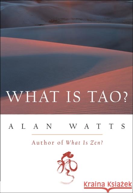 What is Tao? Alan Watts 9781577311683 New World Library - książka