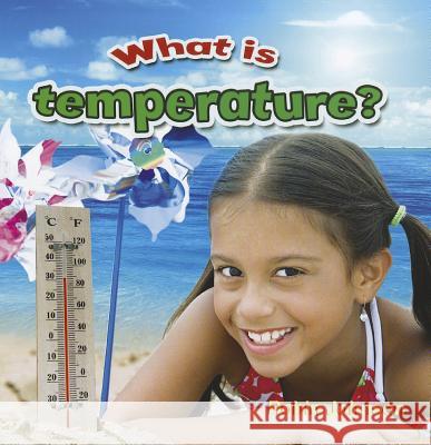 What Is Temperature? Johnson, Robin 9780778707622 Crabtree Publishing Company - książka