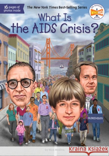 What Is the AIDS Crisis? Nico Medina Who Hq                                   Tim Foley 9780593227022 Penguin Workshop - książka