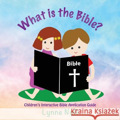 What is the Bible?: Children's Interactive Bible Application Guide Lynne Nofi 9781545663158 Xulon Press - książka