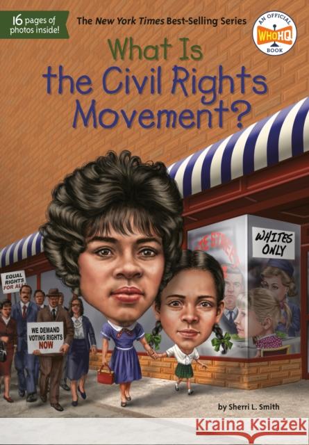 What Is the Civil Rights Movement? Sherri L. Smith Who Hq                                   Tim Foley 9781524792305 Penguin Workshop - książka