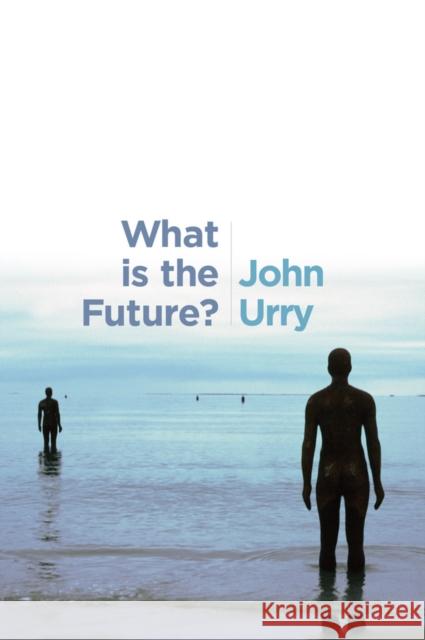What Is the Future? Urry, John 9780745696539 Polity Press - książka