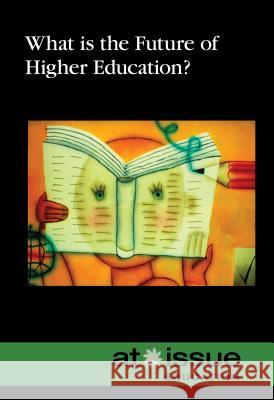 What Is the Future of Higher Education? Greenhaven Press 9780737772029 Greenhaven Press - książka