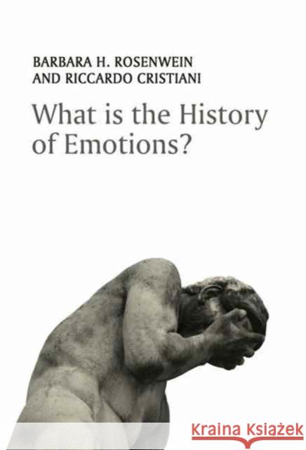 What Is the History of Emotions? Rosenwein, Barbara H. 9781509508495 John Wiley & Sons - książka