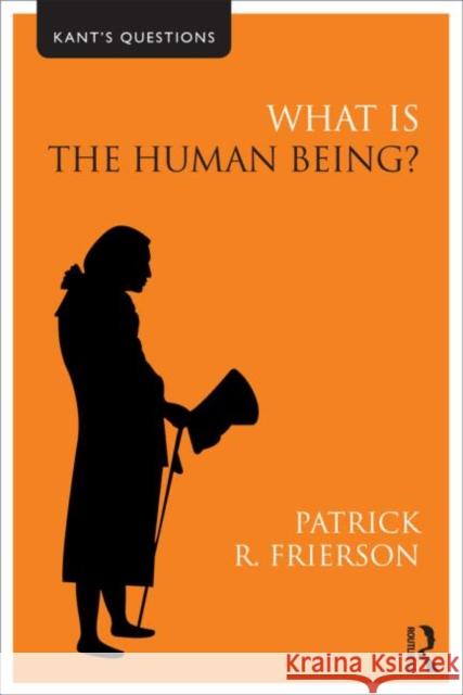 What is the Human Being? Patrick Frierson 9780415558457  - książka