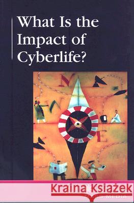 What Is the Impact of Cyberlife? Andrea B Demott 9780737738773 Cengage Gale - książka