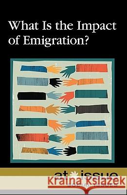 What Is the Impact of Emigration? Greenhaven Press 9780737746969 Greenhaven Press - książka