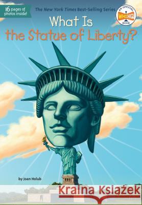 What Is the Statue of Liberty? Joan Holub John Mantha Scott Anderson 9780448479170 Grosset & Dunlap - książka