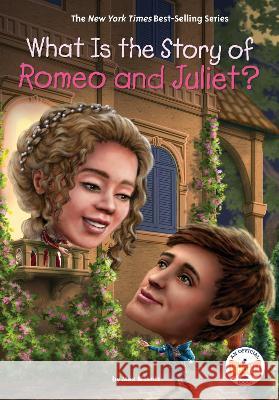 What Is the Story of Romeo and Juliet? Max Bisantz Who Hq                                   David Malan 9781524792251 Penguin Workshop - książka