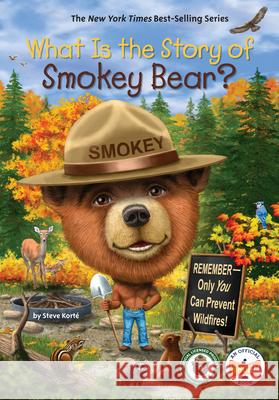 What Is the Story of Smokey Bear? Steve Kort? Who Hq                                   Robert Squier 9780593385975 Penguin Workshop - książka