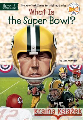 What Is the Super Bowl? Dina Anastasio David Groff Kevin McVeigh 9780448486956 Grosset & Dunlap - książka