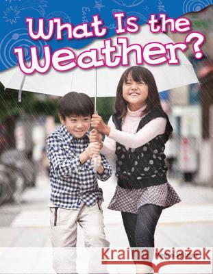 What Is the Weather? Wilder, Nellie 9781480745308 Teacher Created Materials - książka
