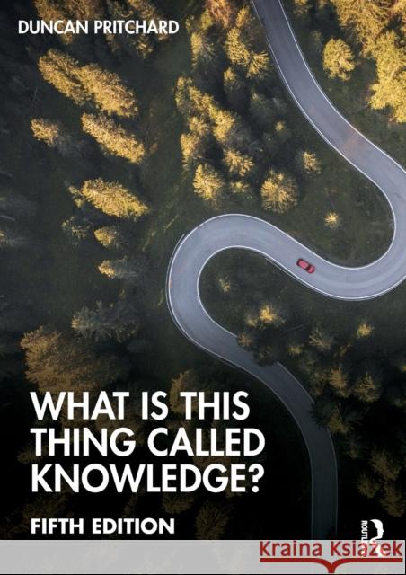 What is this thing called Knowledge? Duncan Pritchard 9781032410692 Taylor & Francis Ltd - książka