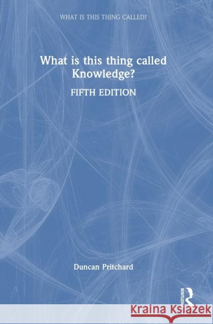 What is this thing called Knowledge? Duncan Pritchard 9781032410715 Routledge - książka