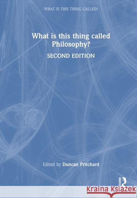 What Is This Thing Called Philosophy? Duncan Pritchard 9781032588452 Routledge - książka