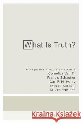 What Is Truth? James Emery White 9781597529105 Wipf & Stock Publishers - książka