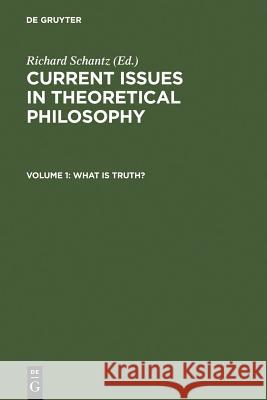 What Is Truth? Schantz, Richard 9783110164411 Walter de Gruyter - książka