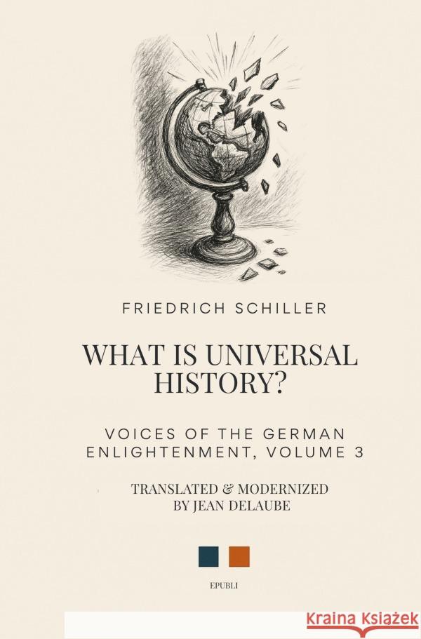What Is Universal History? Schiller, Friedrich 9783819082351 epubli - książka