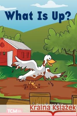 What Is Up?: PreK/K: Book 18 Dona Herweck Rice, Alice Aquino 9798765923887 Teacher Created Materials, Inc - książka