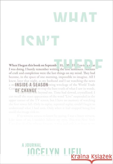 What Isn't There: Inside a Season of Change Jocelyn Lieu 9781568583464 Nation Books - książka