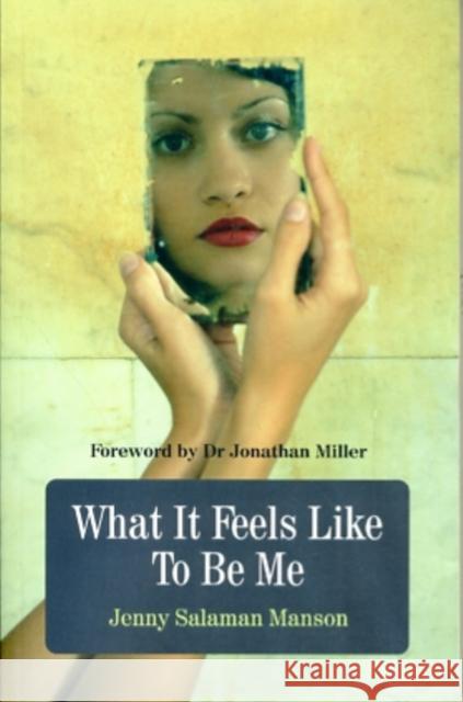 What It Feels Like to Be Me Manson, Jenny Salaman 9781846943621 O Books - książka