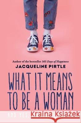 What it Means to BE a Woman: And YES, Women do Poop! Zoe Pirtle Mitch Pirtle Kingwood Creations 9781732085145 Freakyhealer - książka