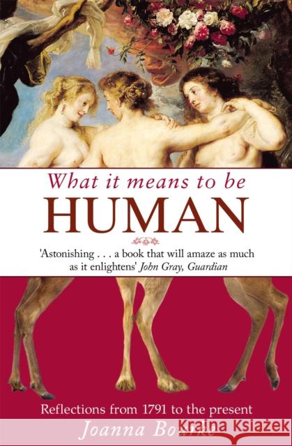 What It Means To Be Human: Reflections from 1791 to the present Professor Joanna Bourke 9781844086450  - książka