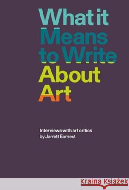 What it Means to Write About Art: Interviews with Art Critics  9781941701898 David Zwirner - książka